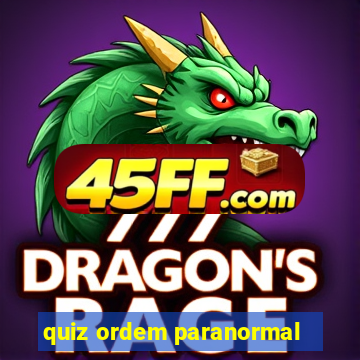 quiz ordem paranormal